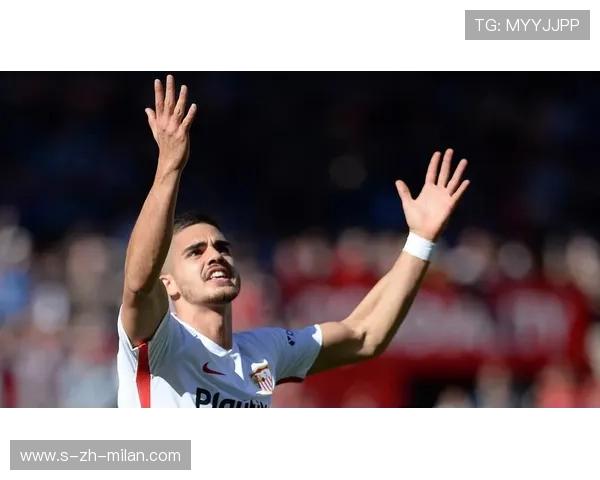 塞维利亚未来可期——引援战略平衡即战力与长线潜力的深度探索